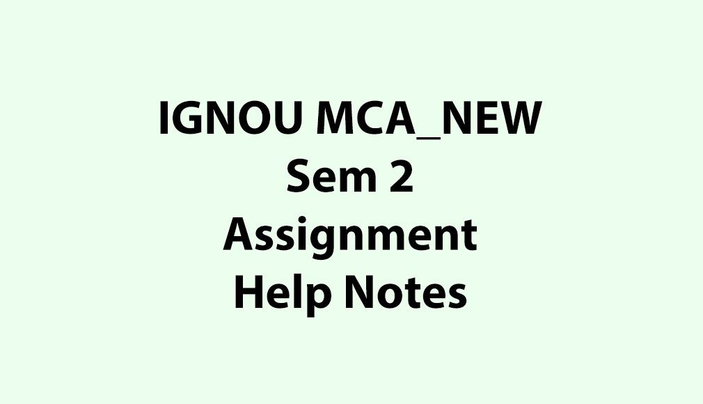IGNOU MCA_NEW, OL Semester 2 Assignment Help Notes - PDF Download