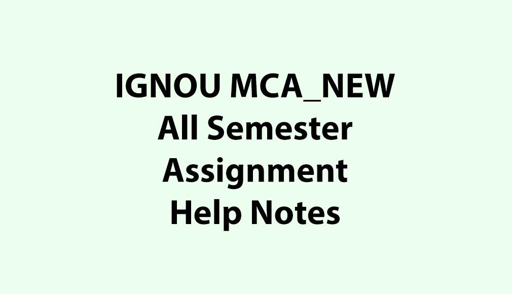 IGNOU MCA_NEW, OL All Assignment Help Notes – Semester-wise Download