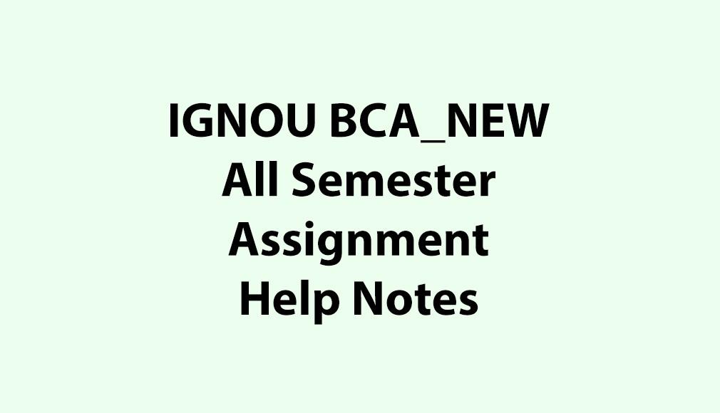 IGNOU BCA_NEW, OL All Semester Assignments Help Notes Download