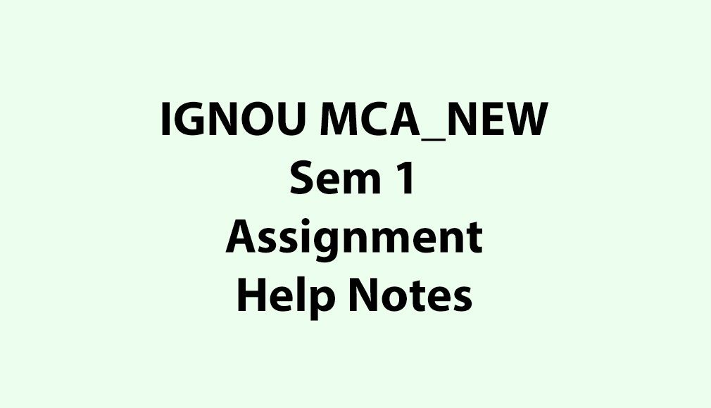 IGNOU MCA_NEW, OL Semester 1 Assignment Help Notes - PDF Download