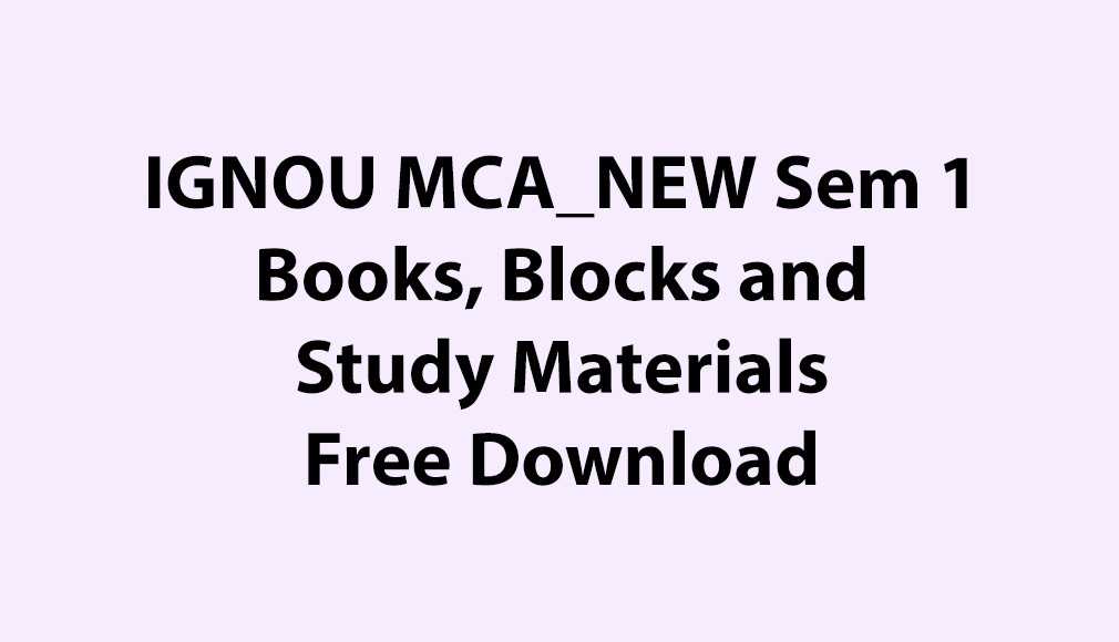 IGNOU MCA_NEW, OL Semester 1 Books & Study Material Free Download