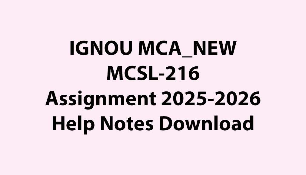 IGNOU MCA_NEW, OL MCSL-216 DAA and Web Design Lab Assignment Jul 2025 Jan 2026 Download