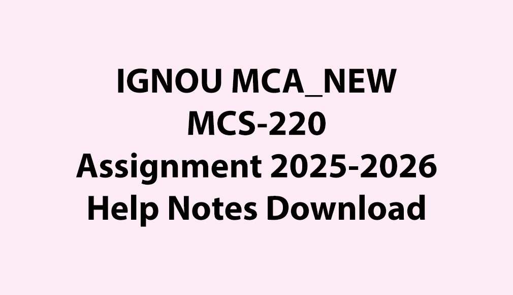 IGNOU MCA_NEW, OL MCS-220 Web Technologies Assignment Jul 2025 Jan 2026 Download