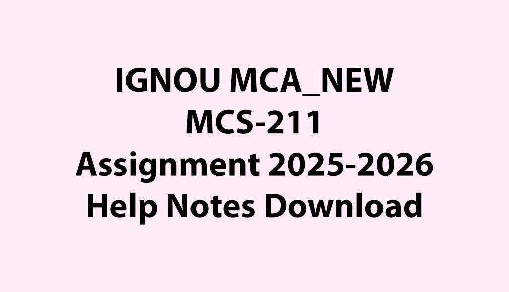 IGNOU MCA_NEW, OL MCS-211 Design and Analysis of Algorithms Assignment Jul 2025 Jan 2026 Download