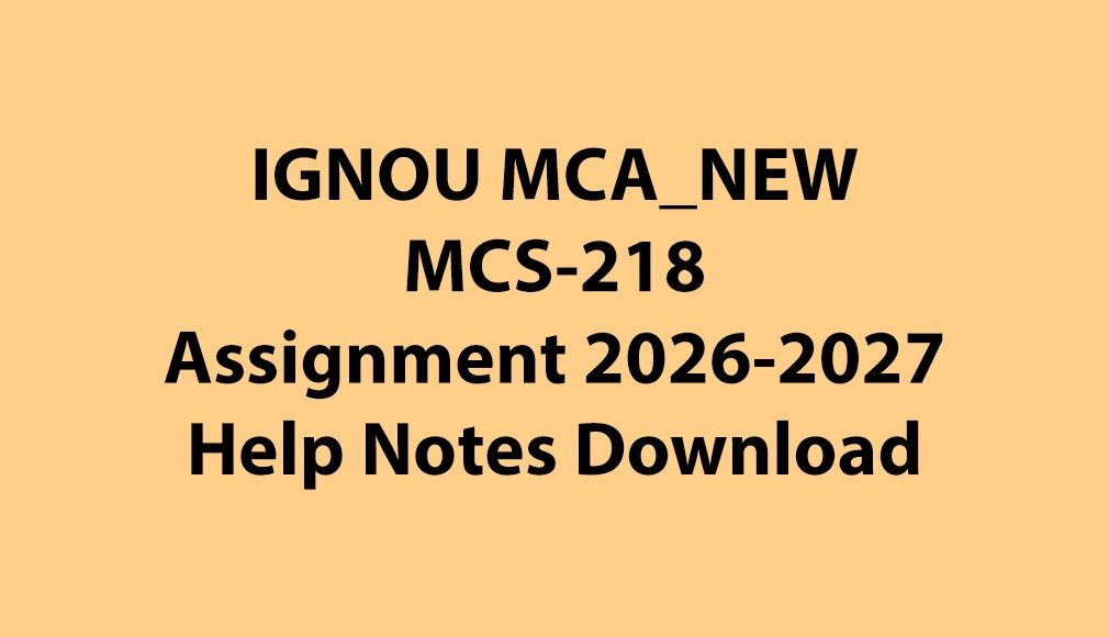 IGNOU MCA NEW, OL MCS-218 Data Communication and Computer Networks Assignment Jul 2026 Jan 2027 Download