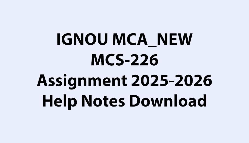 IGNOU MCA_NEW, OL MCS-226 Data Science and Big Data Assignment Jul 2025 Jan 2026 Download