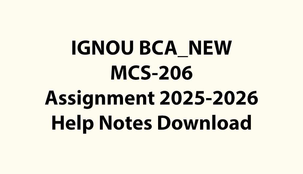 IGNOU BCA_NEW, OL MCS-206 Java Programming Assignment Jul 2025 Jan 2026 PDF Download
