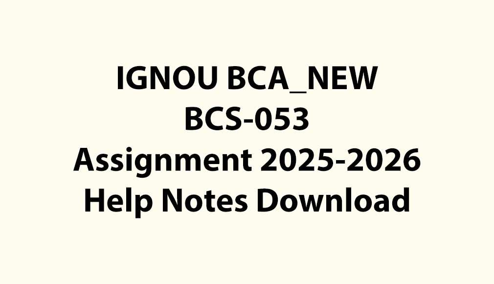 IGNOU BCA_NEW, OL BCS-053 Web Programming Assignment Jul 2025 Jan 2026 PDF Download