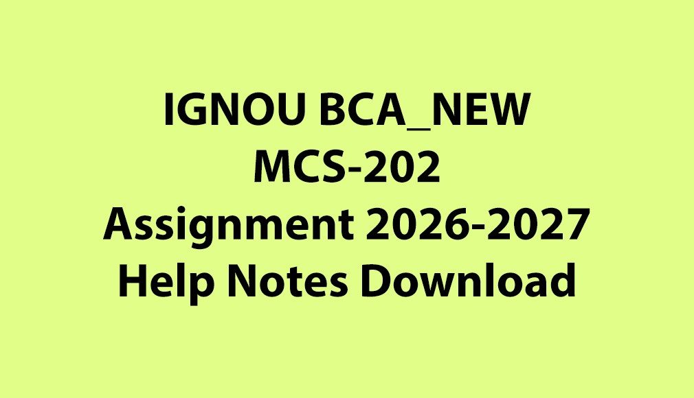 IGNOU BCA_NEW, OL MCS-202 Computer Organisation Assignment Jul 2026 Jan 2027 PDF Download